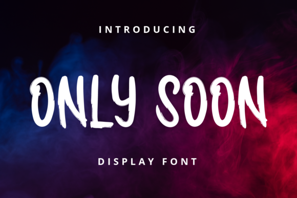 Only Soon: The Cute Quirky Paint Brushed Display Font